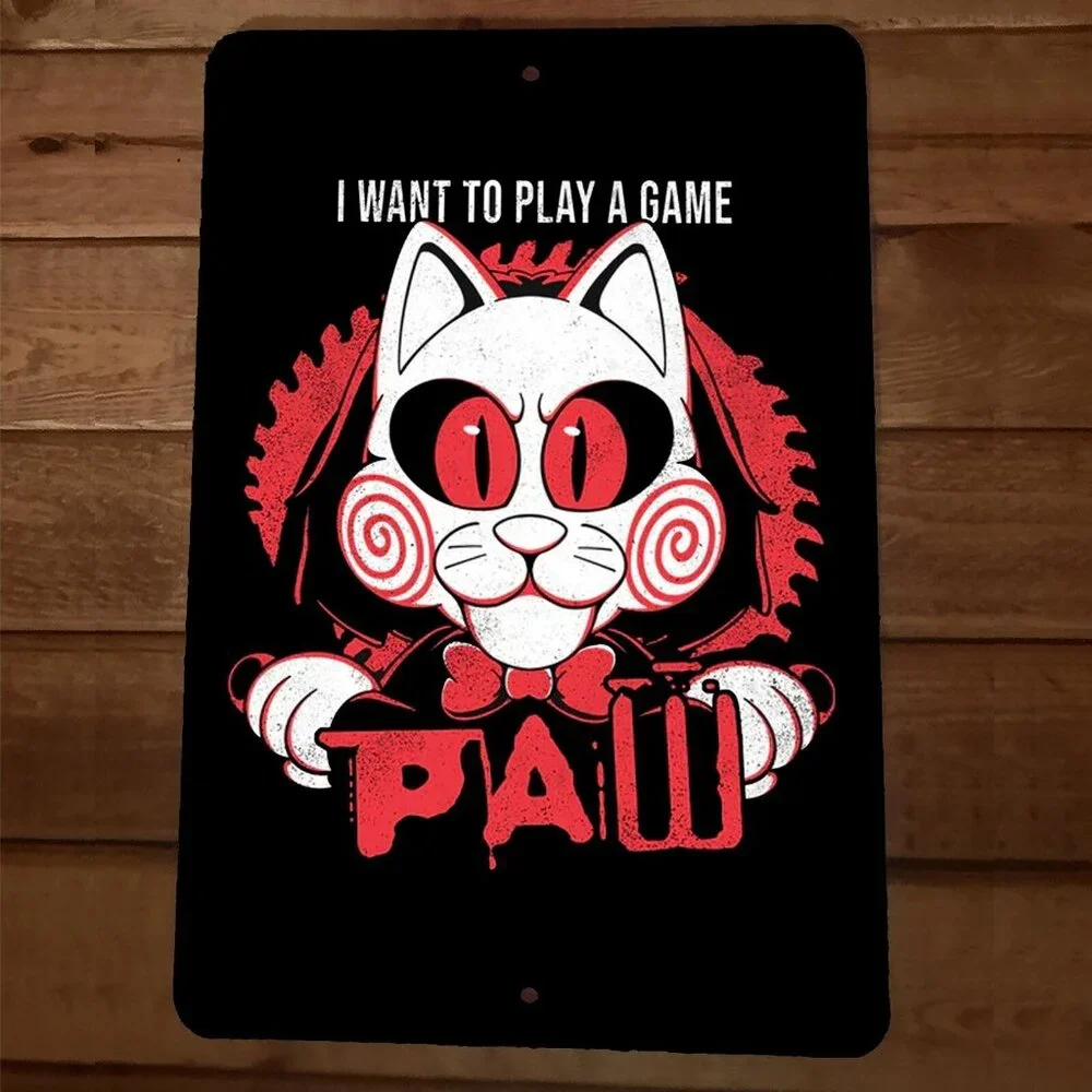 I Want To Play a Game Paw Saw 8x12 Metal Wall Sign‎ Halloween Horror Cat